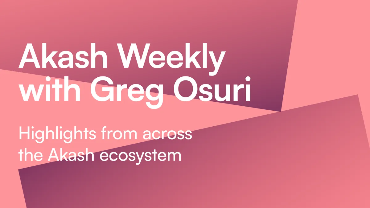 banner image for the post Akash Weekly With Greg Osuri: Comdex and Cloudmos Are Building the Future of Cosmos